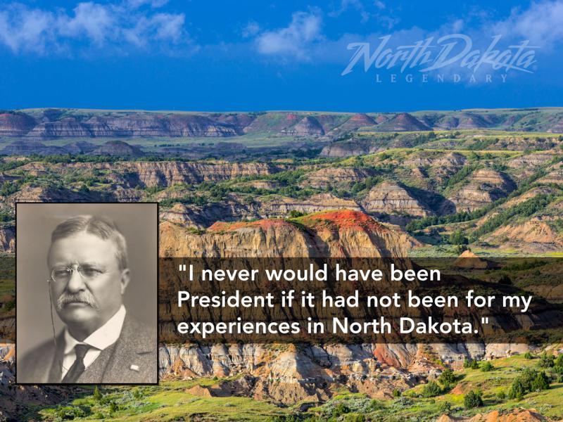 Theodore Roosevelt - North Dakota